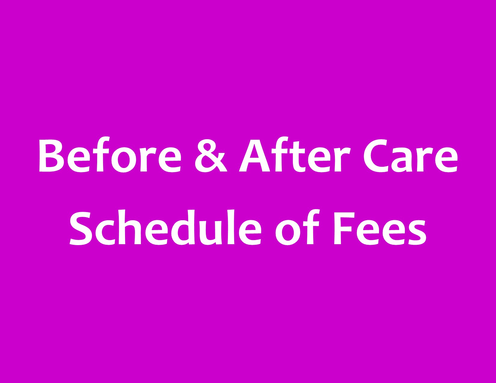 web buttons for before after care sched of fees